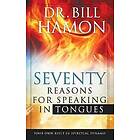 Bill Hamon: Seventy Reasons for Speaking in Tongues