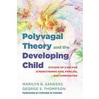 Marilyn R Sanders, George S Thompson: Polyvagal Theory and the Developing Child