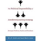 M L R Smith, David Jones: The Political Impossibility of Modern Counterinsurgency