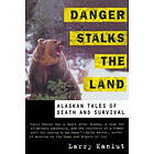 Larry Kaniut: Danger Stalks the Land