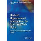 Maria Karanika-Murray, Caroline Biron: Derailed Organizational Interventions for Stress and Well-Being