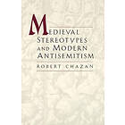 Robert Chazan: Medieval Stereotypes and Modern Antisemitism