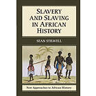 Sean Stilwell: Slavery and Slaving in African History