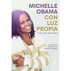 Michelle Obama: Con Luz Propia / The Light We Carry