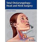 Anthony P Sclafani: Total Otolaryngology-Head and Neck Surgery