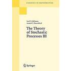 Iosif I Gikhman, Anatoli V Skorokhod: The Theory of Stochastic Processes III