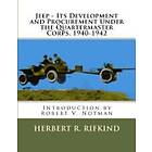 Herbert R Rifkind: Jeep Its development and procurement under the Quartermaster Corps, 1940-1942