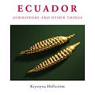 Krystyna Hellström: Ecuador atmosphere and other things