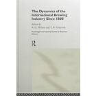 Terry Gourvish, Richard G Wilson: The Dynamics of the Modern Brewing Industry