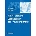 Gerd Neumann, Axel Schafer: Mikroskopische Diagnostik in der Frauenarztpraxis