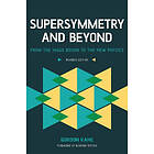 Gordon Kane: Supersymmetry and Beyond