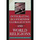 Rosemary Radford Ruether: Integrating Ecofeminism, Globalization, and World Religions