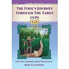 Noel Eastwood: The Fool's Journey Through Tarot Cups