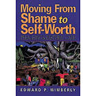 Edward P Wimberly: Moving from Shame to Self-worth