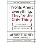 George Cloutier: Profits Aren't Everything, They're the Only Thing