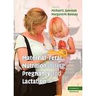 Michael E Symonds: Maternal-Fetal Nutrition During Pregnancy and Lactation