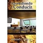 Maximo L Garcia: Aprendiendo a Conducir