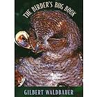 Gilbert Waldbauer: The Birder's Bug Book