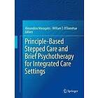 Alexandros Maragakis, William T O'Donohue: Principle-Based Stepped Care and Brief Psychotherapy for Integrated Settings