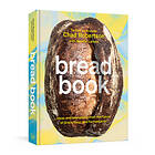 Chad Robertson, Jennifer Latham: Bread Book: A Cookbook