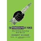 Robert Scheer: The Pornography of Power