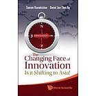 Seeram Ramakrishna, Daniel Joo-then Ng: Changing Face Of Innovation, The: Is It Shifting To Asia?