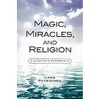 Ilkka Pyysiainen: Magic, Miracles, and Religion