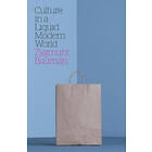 Z Bauman: Culture in a Liquid Modern World
