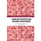 Andreas OEjehag-Pettersson, Tomas Mitander: Traveling Expertise and Regional Development