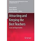 Anna Sullivan, Bruce Johnson, Michele Simons: Attracting and Keeping the Best Teachers