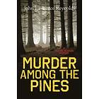 John Lawrence Reynolds: Murder Among the Pines