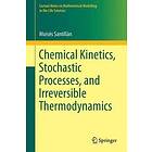 Moises Santillan: Chemical Kinetics, Stochastic Processes, and Irreversible Thermodynamics
