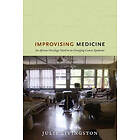 Julie Livingston: Improvising Medicine