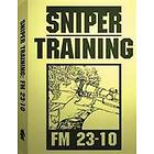 U S Army: Sniper Training: FM 23-10 .By: U.S. Army