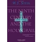 W J Stein: The Ninth Century and the Holy Grail