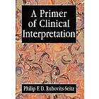 Philip Rubovits-Seitz: A Primer of Clinical Interpretation