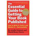 Arielle Eckstut, David Henry Sterry: The Essential Guide to Getting Your Book Published