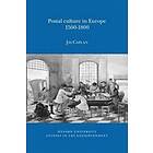 Jay Caplan: Postal Culture in Europe, 1500-1800