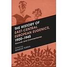 Marius Turda: The History of East-Central European Eugenics, 1900-1945