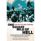 John Wukovits: One Square Mile of Hell: The Battle for Tarawa