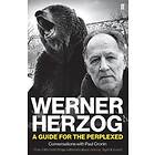 Paul Cronin: Werner Herzog A Guide for the Perplexed
