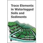 Joerg Rinklebe, Anna Sophia Knox, Michael Paller: Trace Elements in Waterlogged Soils and Sediments