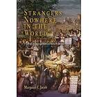 Margaret C Jacob: Strangers Nowhere in the World