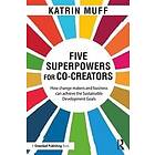 Katrin Muff: Five Superpowers for Co-Creators