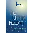 John H Wyndham: The Ultimate Freedom