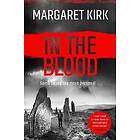 Margaret Kirk: In the Blood