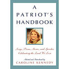 Caroline Kennedy: A Patriot's Handbook