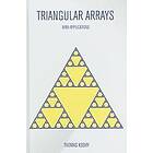 Thomas Koshy: Triangular Arrays with Applications