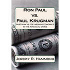 Jeremy R Hammond: Ron Paul vs. Krugman: Austrian Keynesian economics in the financial crisis