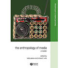 K Askew: The Anthropology of Media A Reader